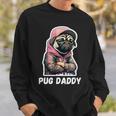 Pug Daddy - Moody Cool Pug Funny Dog Pugs Lover Sweatshirt Gifts for Him