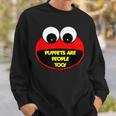Puppets Are People Too Sweatshirt Gifts for Him Puppets Are People Too Sweatshirt Gifts for Him