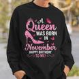 A Queen Was Born In November Happy Birthday To Me Sweatshirt Gifts for Him