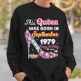 This Queen Was Born In September 1979 Happy 44Th Birthday To Sweatshirt Gifts for Him