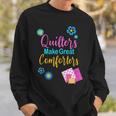 Quilter Sewing Quilting Quote Sweatshirt Gifts for Him
