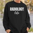 Radiology Life Rad Tech & Technologist Pride Sweatshirt Gifts for Him