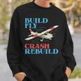Rc Pilot Build Fly Crash Rebuild Pilot Sweatshirt Gifts for Him