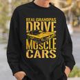 Real Grandpas Drive Muscle Cars Retro Classic Muscle Car Cars Funny Gifts Sweatshirt Gifts for Him