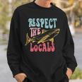 Respect The Local Local Surf Beach Bum Shark On Back Gifts For Shark Lovers Funny Gifts Sweatshirt Gifts for Him