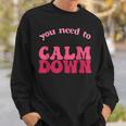 Retro Vintage You Need To Calm Down Funny Quotes Sweatshirt Gifts for Him