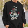Sailor Quote Anchor Rope Sailboat Clothing Sweatshirt Gifts for Him