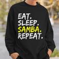 Samba Dancer Eat Sleep Samba Repeat Dance Partner Outfit Sweatshirt Gifts for Him