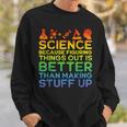 Science Lover Science Student Chemistry Science Sweatshirt Gifts for Him