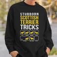 Scottish Terrier Stubborn Tricks Sweatshirt Gifts for Him