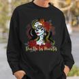 Senora Lady Roses Mexican Dead Day Of Dia De Los Muertos Sweatshirt Gifts for Him