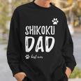 Shikoku Dog Dad Best Ever Idea Sweatshirt Gifts for Him