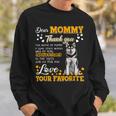 Siberian Husky Dear Mommy Thank You For Being My Mommy Sweatshirt Gifts for Him
