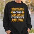 Small Appliance Assembly Supervisor Humor Sweatshirt Gifts for Him