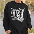 Smashed In Nash Drinking Party Sweatshirt Gifts for Him