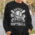 Softball Never Underestimate Old Man Plays Softball Player Sweatshirt Gifts for Him