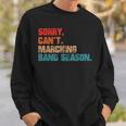 Sorry Cant Marching Band Season Drum Major Funny Director Sweatshirt Gifts for Him