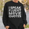 I Speak Fluent Movie Quotes Movie Lover Sweatshirt Gifts for Him