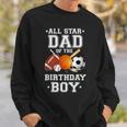 All Star Dad Of The Birthday Boy Sports Daddy Papa Dada Sweatshirt Gifts for Him