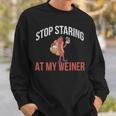 Stop Staring At My Weiner Funny Hot Dog Gift - Stop Staring At My Weiner Funny Hot Dog Gift Sweatshirt Gifts for Him