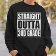 Straight Outta 3Rd Grade School Graduation Class Of 2023 Sweatshirt Gifts for Him