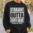 Straight Outta Eighth Grade Graduation Class 2023 8Th Grade Sweatshirt Gifts for Him