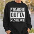 Straight Outta Residency Graduation Medical Degree Sweatshirt Gifts for Him