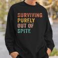 Surviving Purely Out Of Spite Funny Retro Vintage Sweatshirt Gifts for Him