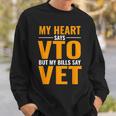 Swagazon X Vto My Heart Says Vto But My Bills Say Vet Sweatshirt Gifts for Him
