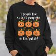 I Teach The Cutest Pumpkins In The Patch My Pumpkin Class Pumpkin Sweatshirt Gifts for Him