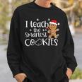 I Teach The Smartest Cookies Christmas Gingerbread Santa Hat Sweatshirt Gifts for Him