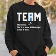 Team There It Is The I In Team Hidden In The A Hole Funny IT Funny Gifts Sweatshirt Gifts for Him