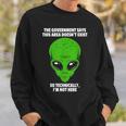 Technically Im Not Here Funny Alien Alien Funny Gifts Sweatshirt Gifts for Him
