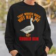 That Which Does Not Kill Me Should Run Killer Goose Sweatshirt Gifts for Him