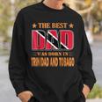 The Best Dad Was Born In Trinidad And Tobago Sweatshirt Gifts for Him