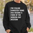 The Italian Gangster Quote Mafia Saying Sweatshirt Gifts for Him