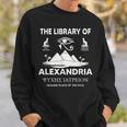 The Library Of Alexandria - Ancient Egyptian Library Sweatshirt Gifts for Him