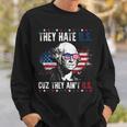 They Hate Us Cuz They Aint Us Patriotic 4Th Of July Sweatshirt Gifts for Him