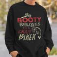 This Booty Belongs To A Crazy Biker Funny Biker Sweatshirt Gifts for Him