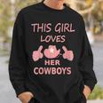 This Girl Loves Her Cowboys Cute Football Cowgirl Gift For Womens Sweatshirt Gifts for Him