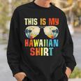This Is My Hawaiian Tropical Summer Party Hawaii Sweatshirt Gifts for Him