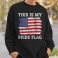 This Is My Pride Flag American Flag 4Th Of July For Men Sweatshirt Gifts for Him