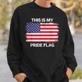 This Is My Pride Flag Usa American 4Th Of July Patriotic Us Sweatshirt Gifts for Him