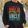 This Is What An Amazing Uncle Looks Like Funny Fathers Day Sweatshirt Gifts for Him