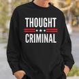 Thought Criminal Free Thinking Free Speech Anti Censorship Sweatshirt Gifts for Him