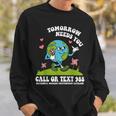 Tomorrow Needs You 988 National Suicide Prevention Lifeline Sweatshirt Gifts for Him
