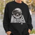 Trending Whatever Skull Embodies Rebelion And Indifference Sweatshirt Gifts for Him