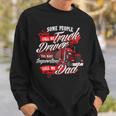 Truck Driver Dad - Trucker Trucking Semi Truck Driver Sweatshirt Gifts for Him