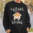 Turkey Friends Giving Happy Friendsgiving Thanksgiving Sweatshirt Gifts for Him