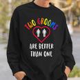 Two 2 Grooms Are Better Than One Engaged Lgbt Gay Wedding Sweatshirt Gifts for Him